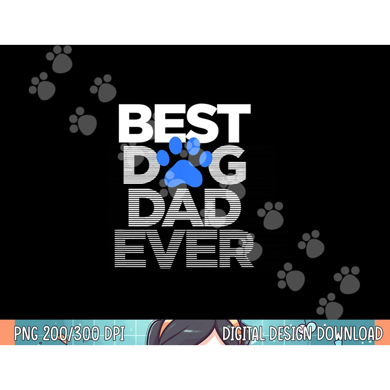 Men s Best Dog Dad Ever  png, sublimation Husband Father s Day Gifts.jpg