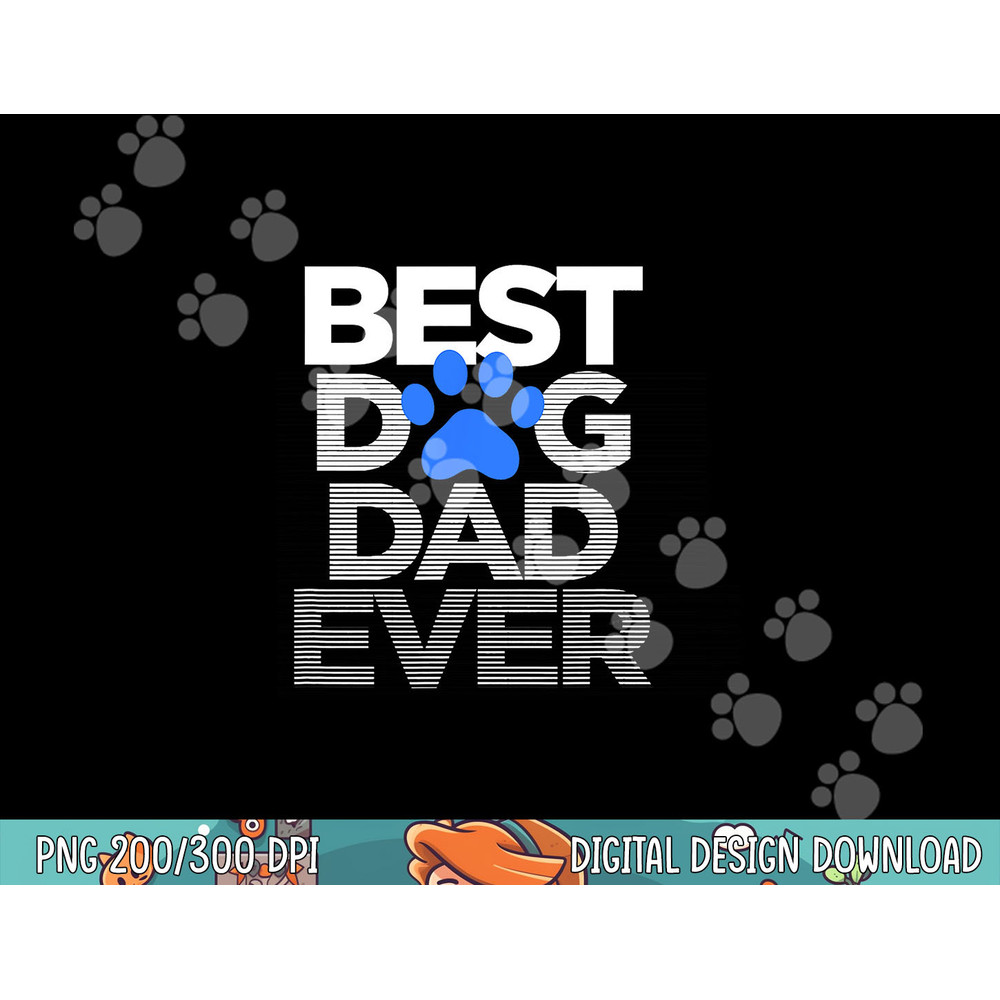 Men s Best Dog Dad Ever  png, sublimation Husband Father s Day Gifts copy.jpg