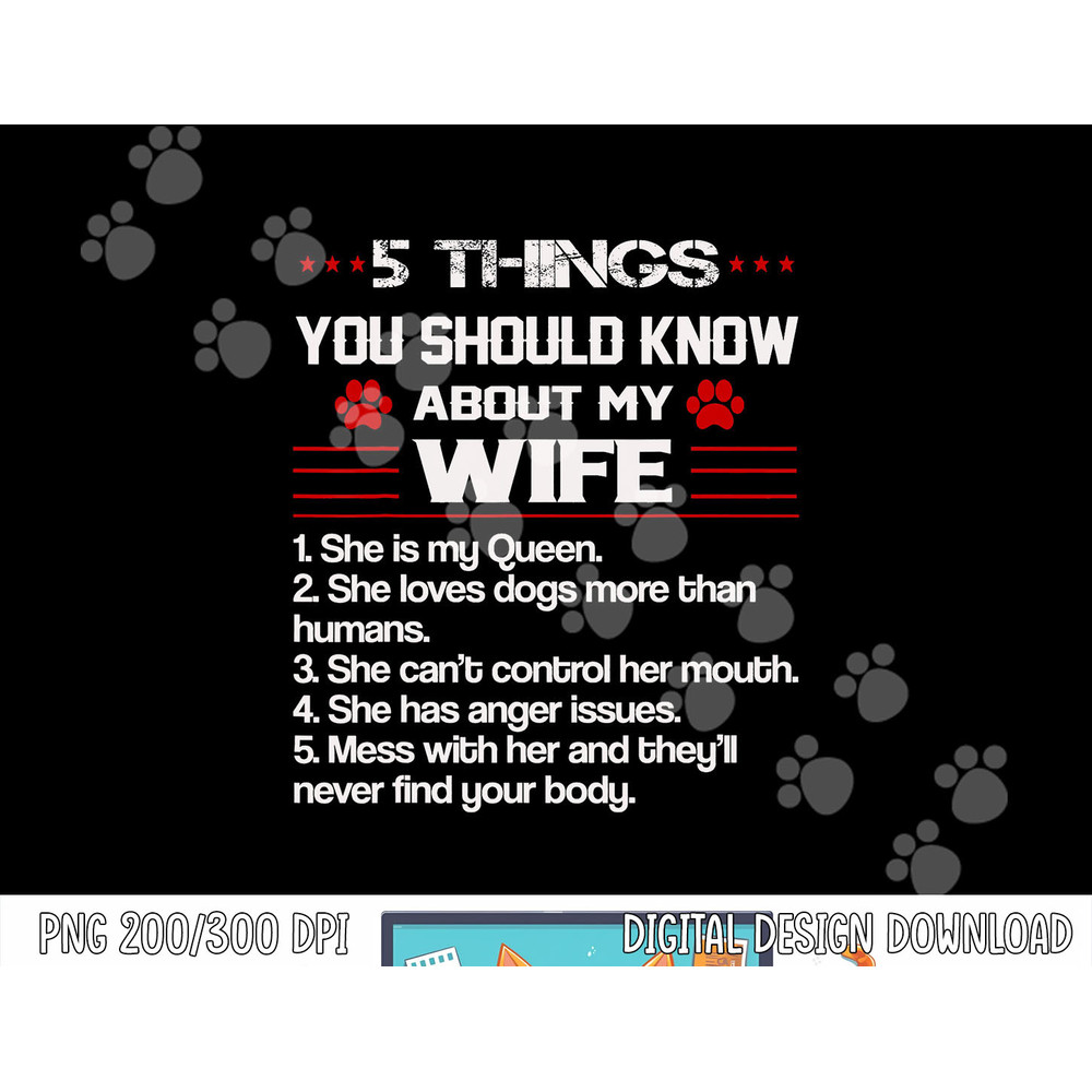 Mens 5 Things You Should Know About My Wife Funny Dog Paw png, sublimation copy.jpg