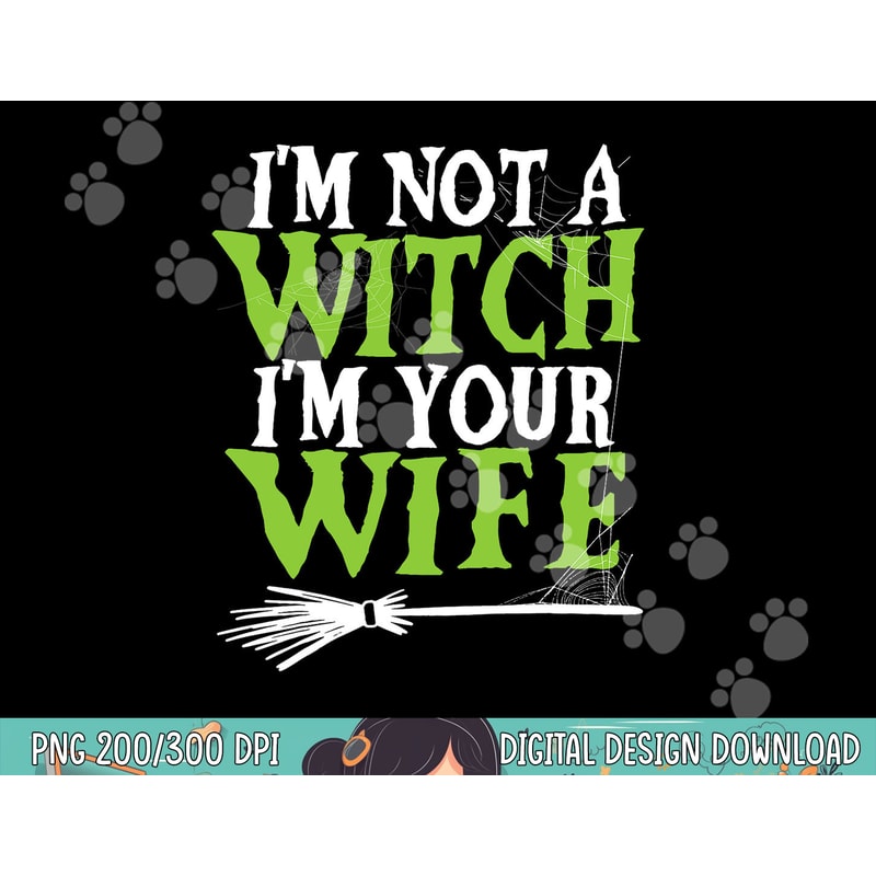 Mens I m Not A Witch I m Your Wife Costume Spooky Halloween png, sublimation copy.jpg