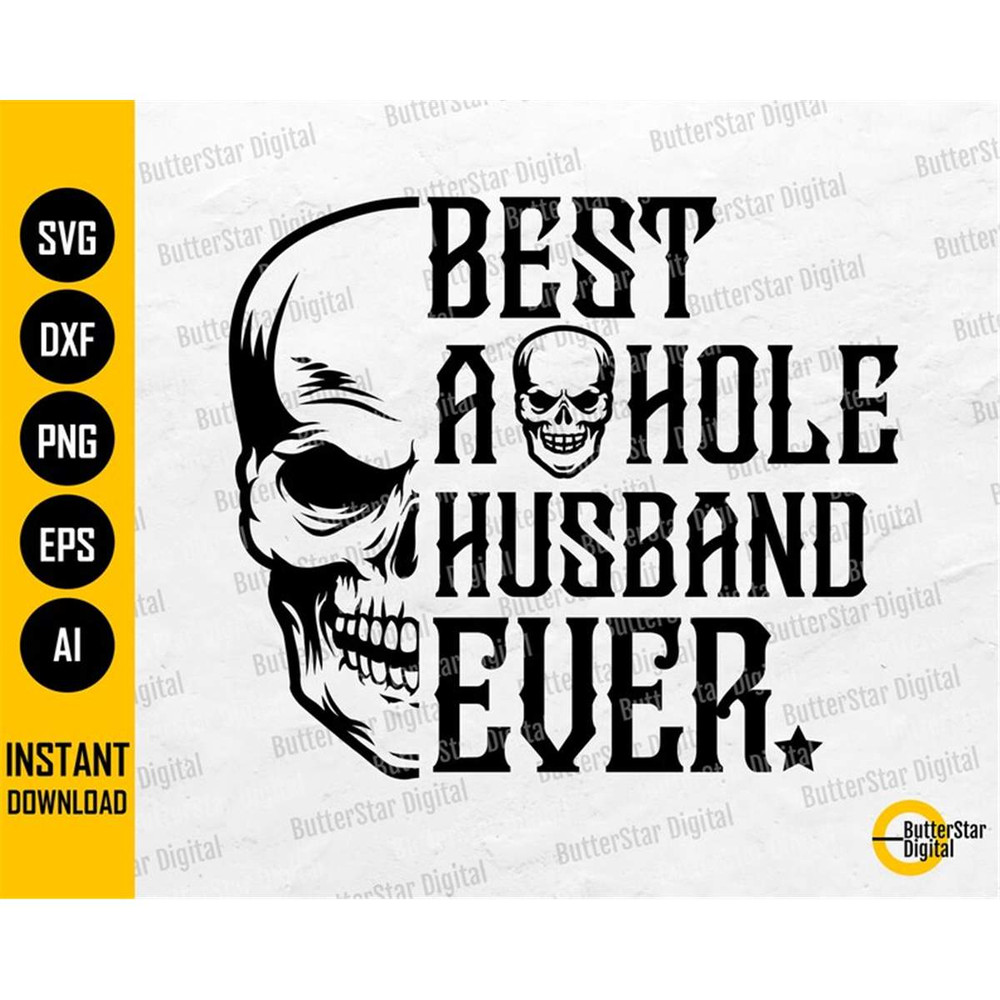 MR-2672023225155-best-asshole-husband-ever-svg-cool-skull-t-shirt-decal-image-1.jpg