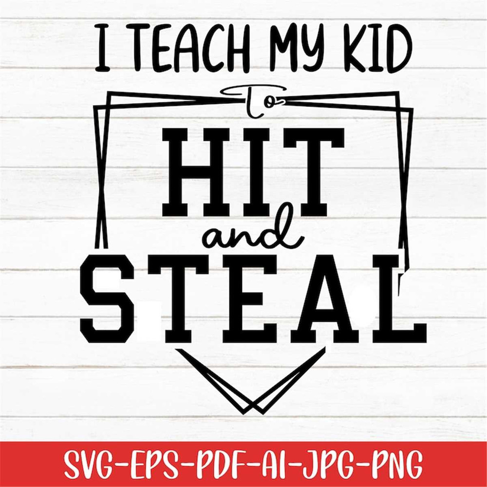 MR-26720232389-i-teach-my-kid-to-hit-and-steal-baseball-svg-baseball-love-image-1.jpg