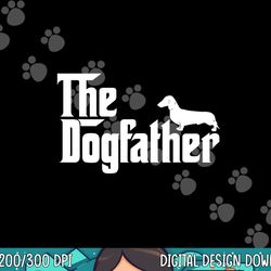 mens the dogfather dachshund  png, sublimation funny father dog lover  png, sublimation copy