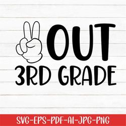 peace out 3rd grade svg, student svg, school svg, digital download, graduation svg, kindergarten svg, back to school svg