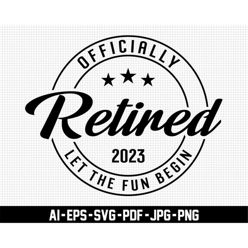 MR-277202301948-officially-retired-2023-svg-let-the-fun-begin-svg-retirement-image-1.jpg
