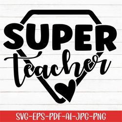 super teacher svg, teacher svg, back to school svg, digital download, teacher appreciation svg, cricut, teacher life svg