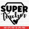 MR-277202303434-super-teacher-svg-teacher-svg-back-to-school-svg-digital-image-1.jpg