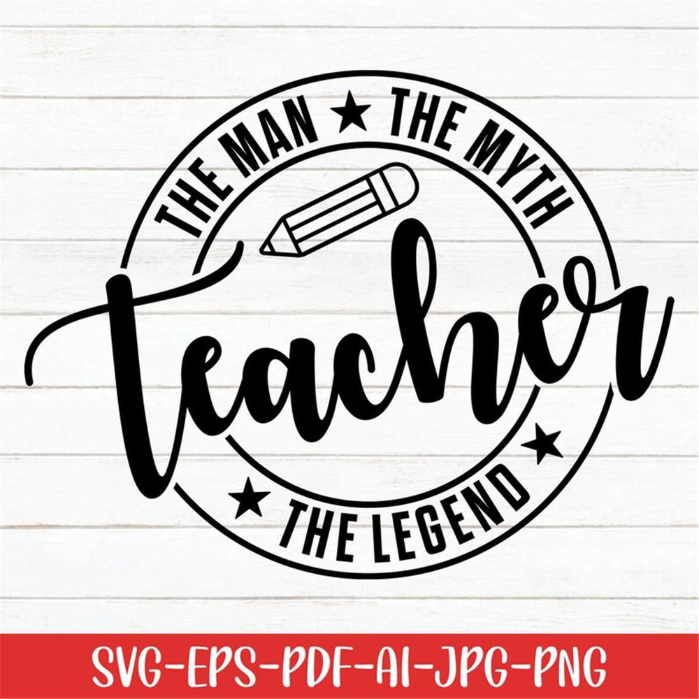 MR-277202303611-teacher-the-man-the-myth-the-legend-svg-teacher-svg-teacher-image-1.jpg