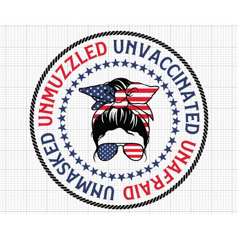 MR-277202304921-unmasked-unmuzzled-unvaccinated-unafraid-messy-bun-svg-image-1.jpg