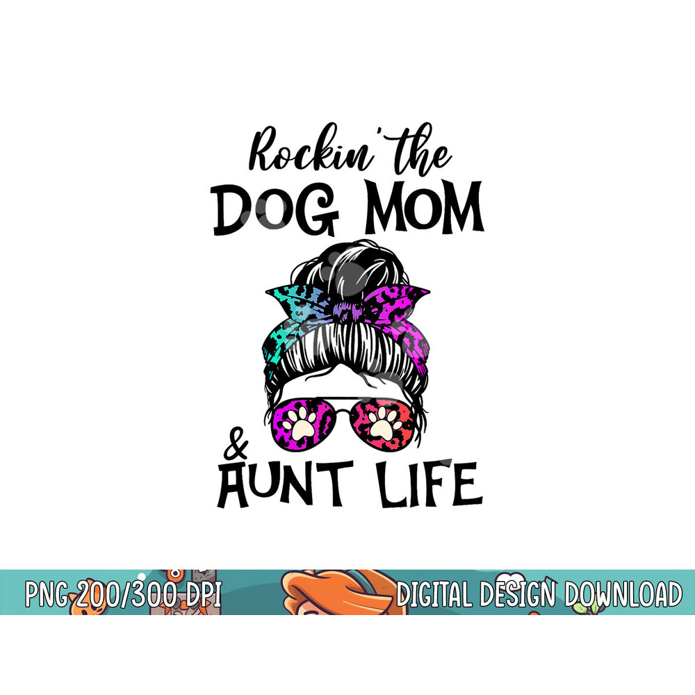 messy bun rockin  dog mom and aunt life   copy.jpg