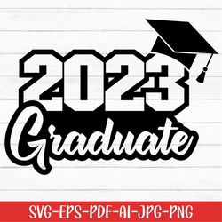 2023 graduate svg, back to school svg, graduation svg, class of 2023 svg, digital downloads, grad cap svg, senior class