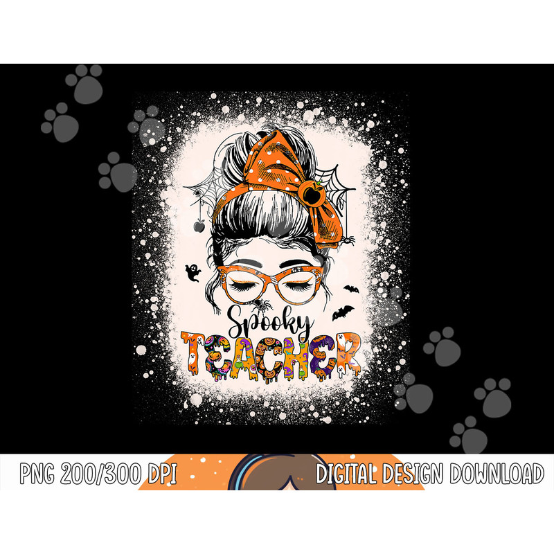 Messy Bun Spooky Teacher Womens Bleached Halloween Teachers png, sublimation copy.jpg