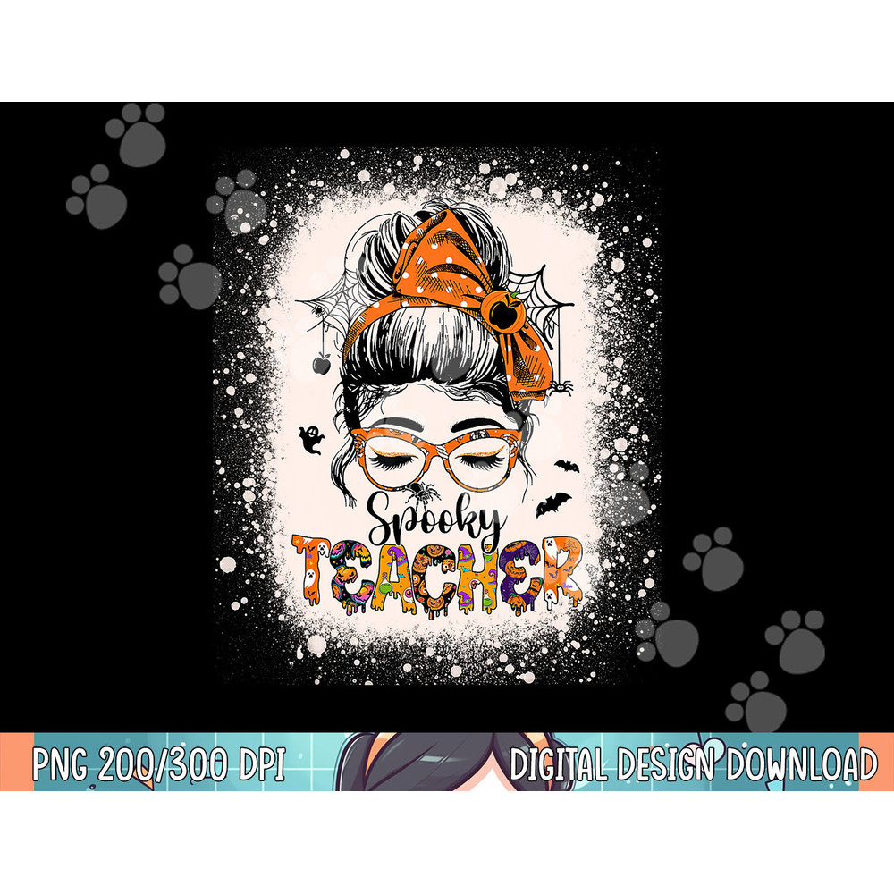 Messy Bun Spooky Teacher Womens Bleached Halloween Teachers png, sublimation.jpg