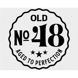 old number 48 svg, aged to perfection svg, digital download, 48th birthday svg, 48th svg, old no. 48 svg, vintage 1974 s