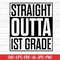 MR-2772023139-straight-outta-1st-grade-svg-preschool-svg-graduation-svg-image-1.jpg