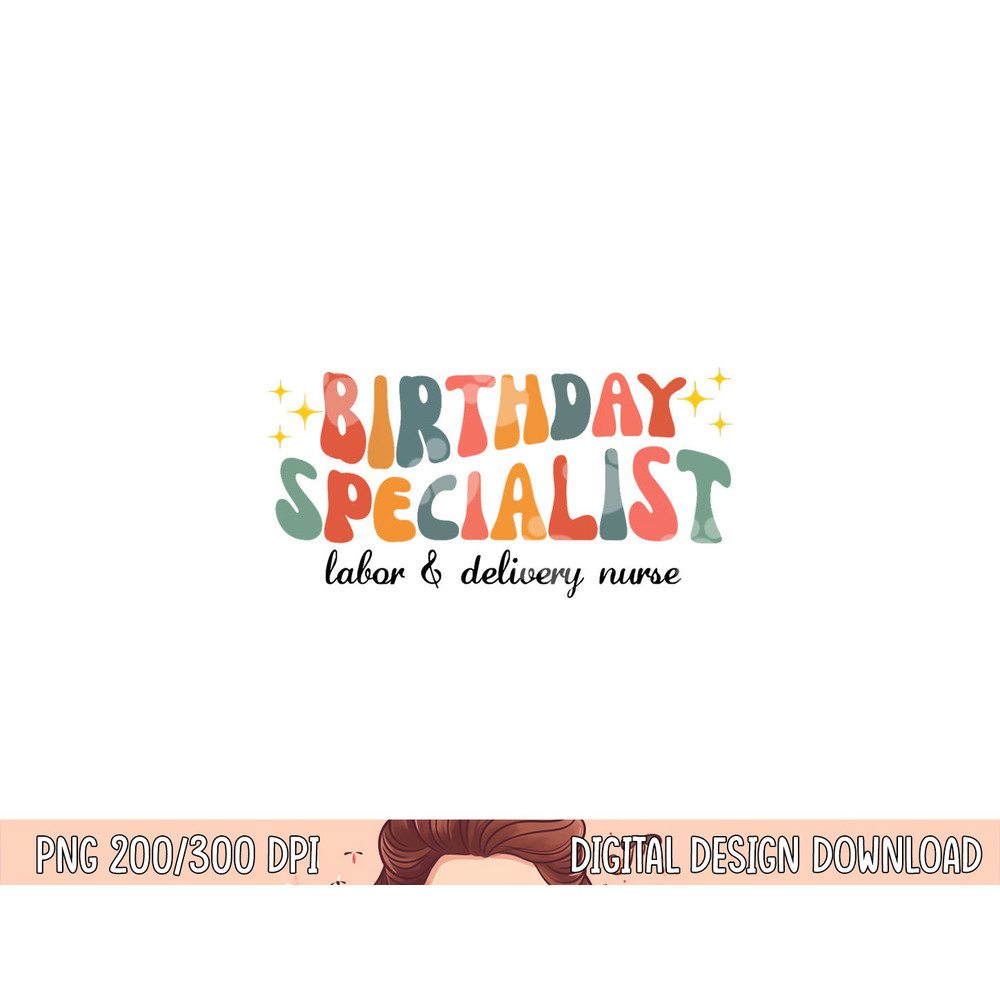 Birthday Specialist Labor & Delivery Nurse L&D Nurse Women png,sublimation copy.jpg