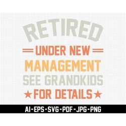 retired under new management see grandkids for details, grandma svg, digital download, usa flag svg, retirement svg, svg