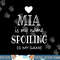 Mia Is My Name Funny Graphic Gifts for Mia Grandma png, sublimation copy.jpg
