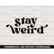 MR-27720231297-stay-weird-svg-weird-word-svg-digital-download-be-yourself-image-1.jpg
