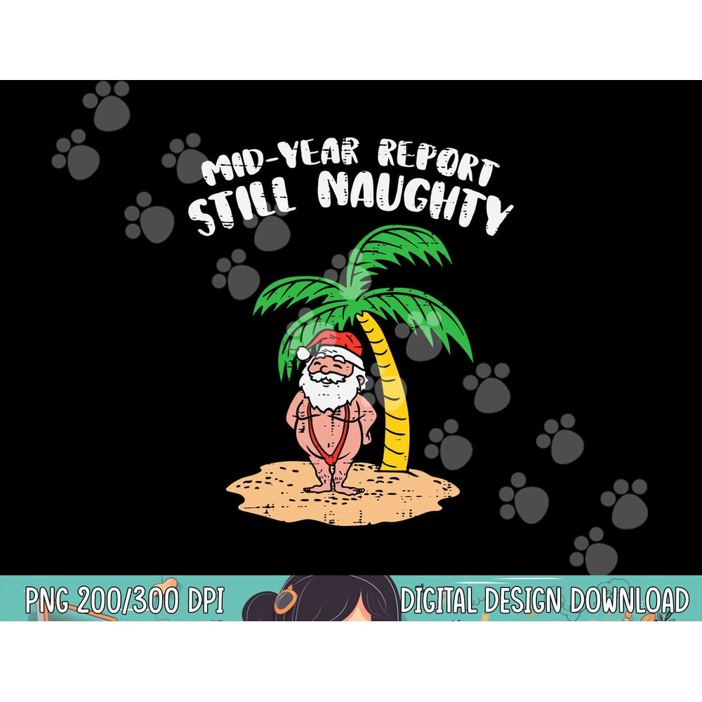 Mid Year Report Still Naughty Santa Summer Christmas In July png, sublimation copy.jpg
