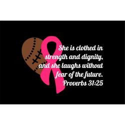 she is clothed in strength and dignity football cancer pink ribbon svg