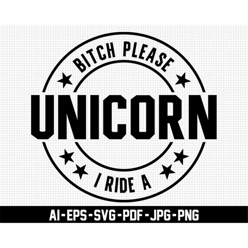 MR-277202315032-bitch-please-i-ride-a-unicorn-svg-funny-quote-svg-digital-image-1.jpg