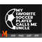 MR-277202315212-my-favorite-soccer-player-calls-me-uncle-soccer-svg-soccer-image-1.jpg