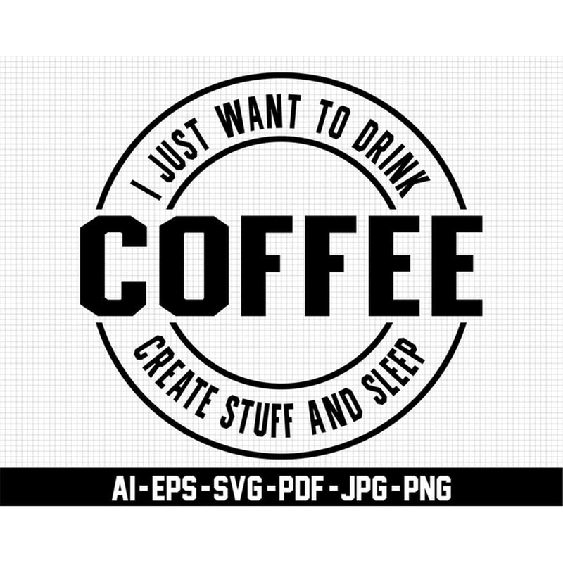 MR-27720231545-i-just-want-to-drink-coffee-svg-create-stuff-sleep-svg-image-1.jpg