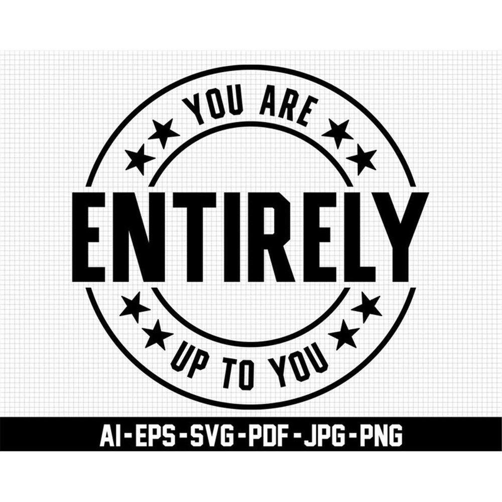 MR-277202315844-you-are-entirely-up-to-you-svg-mental-health-svg-distressed-image-1.jpg