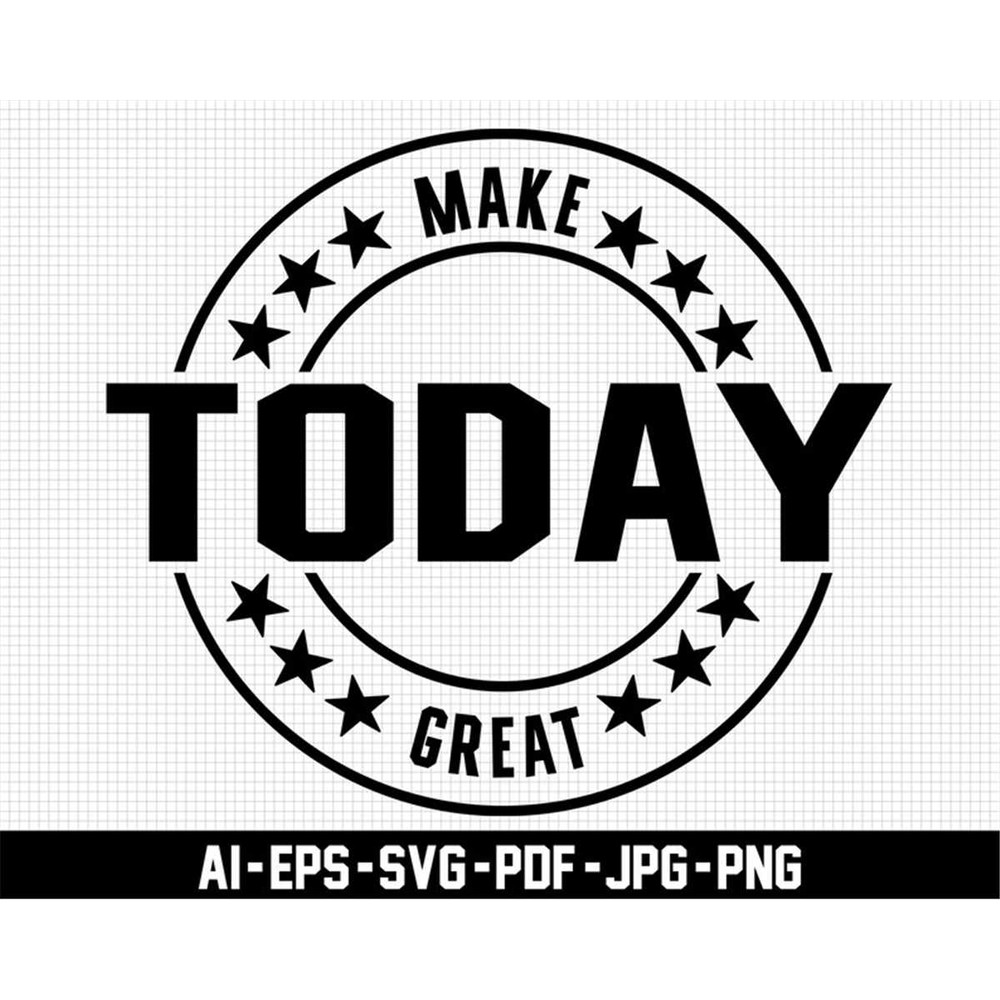 MR-27720232358-make-today-great-svg-motivational-svg-distressed-svg-image-1.jpg