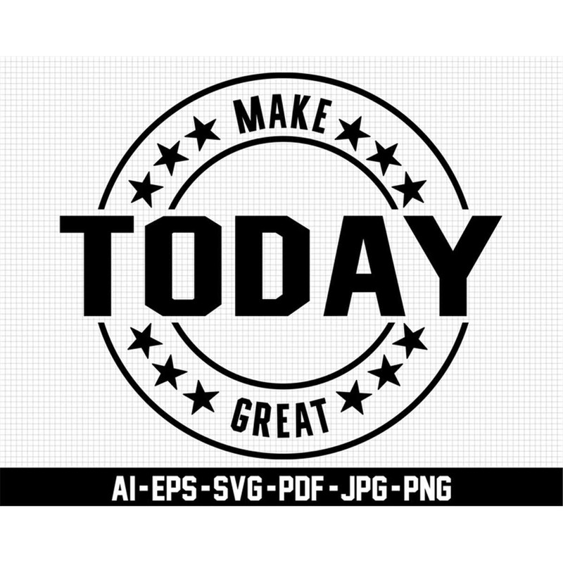 MR-27720232358-make-today-great-svg-motivational-svg-distressed-svg-image-1.jpg