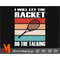 MR-277202321222-i-will-let-the-racket-do-the-talking-tennis-svg-tennis-cut-image-1.jpg