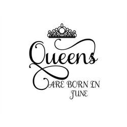 queens are born in june svg crown