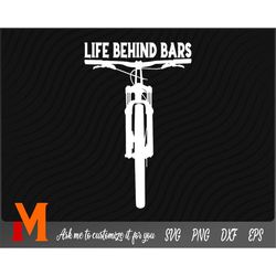 life behind bars bicycle svg, - bicycle cut file, mountain bike vector, svg files for mountain biking