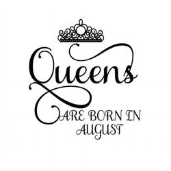 queens are born in august crown svg