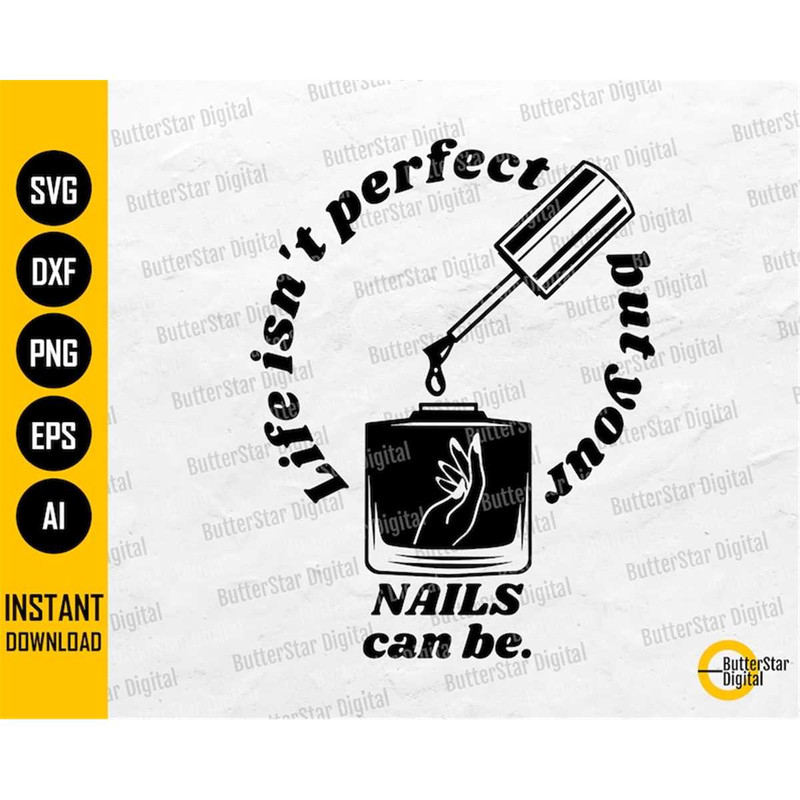 MR-277202332220-life-isnt-perfect-but-your-nails-can-be-svg-nail-polish-image-1.jpg