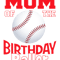 Mom Of The Birthday Baller Baseball Themed Party png, sublimation.png
