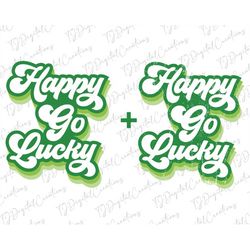 happy go lucky svg, st patricks day svg, digital download, groovy font svg, happy st patrick's day svg, distressed svg,