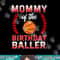 Mommy Of The Birthday Boy Basketball Bday Celebration png, sublimation copy.jpg