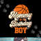 Mommy of The Birthday Boy Basketball Mama Mom Funny png, sublimation.jpg