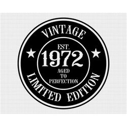 50th birthday svg, digital download, aged to perfection svg, 50th svg, vintage 1972 svg, 50 and fabulous svg, silhouette