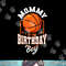 Mommy Of The Birthday Boy Basketball Theme Bday Party png, sublimation.jpg