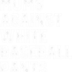 moms against white baseball pants funny baseball png,sublimation