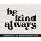 MR-277202343934-be-kind-always-svg-inspirational-svg-digital-download-image-1.jpg