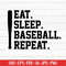 MR-277202352816-eat-sleep-baseball-repeat-svg-baseball-svg-baseball-bat-svg-image-1.jpg