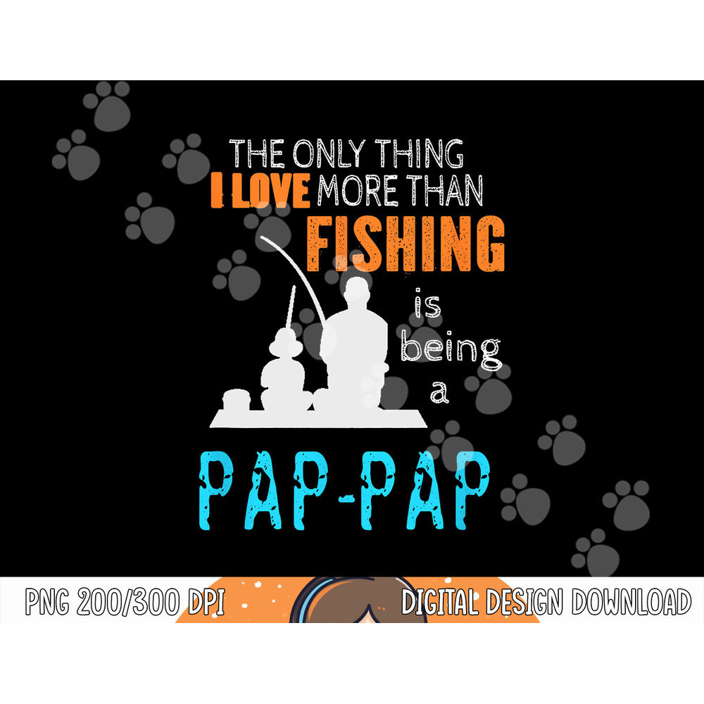 More Than Love Fishing Pap-Pap Special Grandpa png, sublimation copy.jpg
