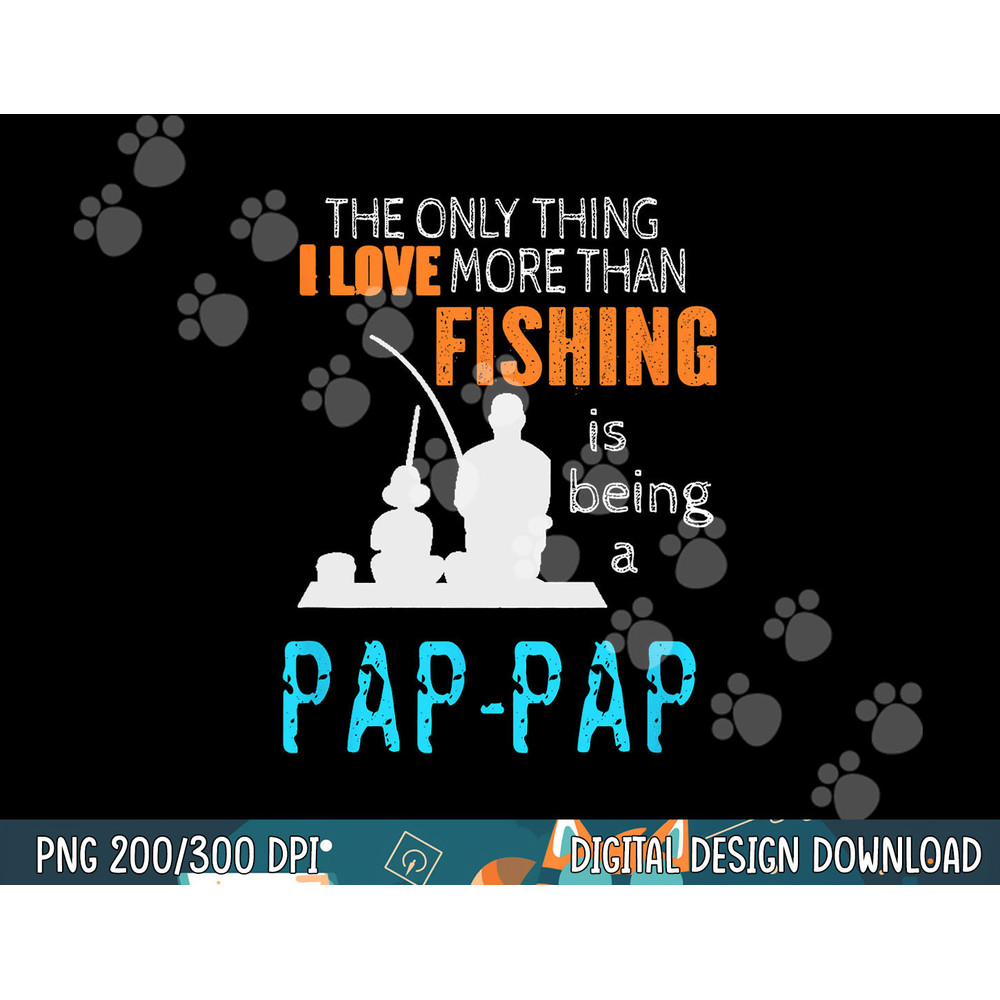 More Than Love Fishing Pap-Pap Special Grandpa png, sublimation copy.jpg