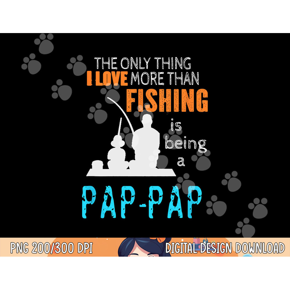 More Than Love Fishing Pap-Pap Special Grandpa png, sublimation copy.jpg