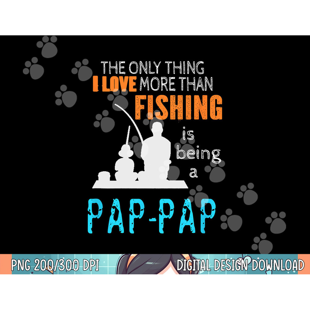 More Than Love Fishing Pap-Pap Special Grandpa png, sublimation.jpg