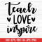 MR-277202353419-teach-love-inspire-svg-teacher-svg-teaching-svg-digital-image-1.jpg